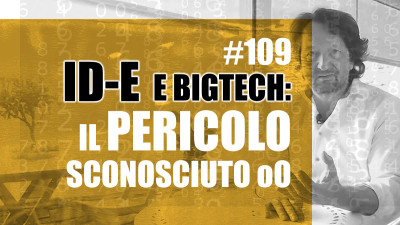 Id-e e bigtech: il pericolo sconosciuto